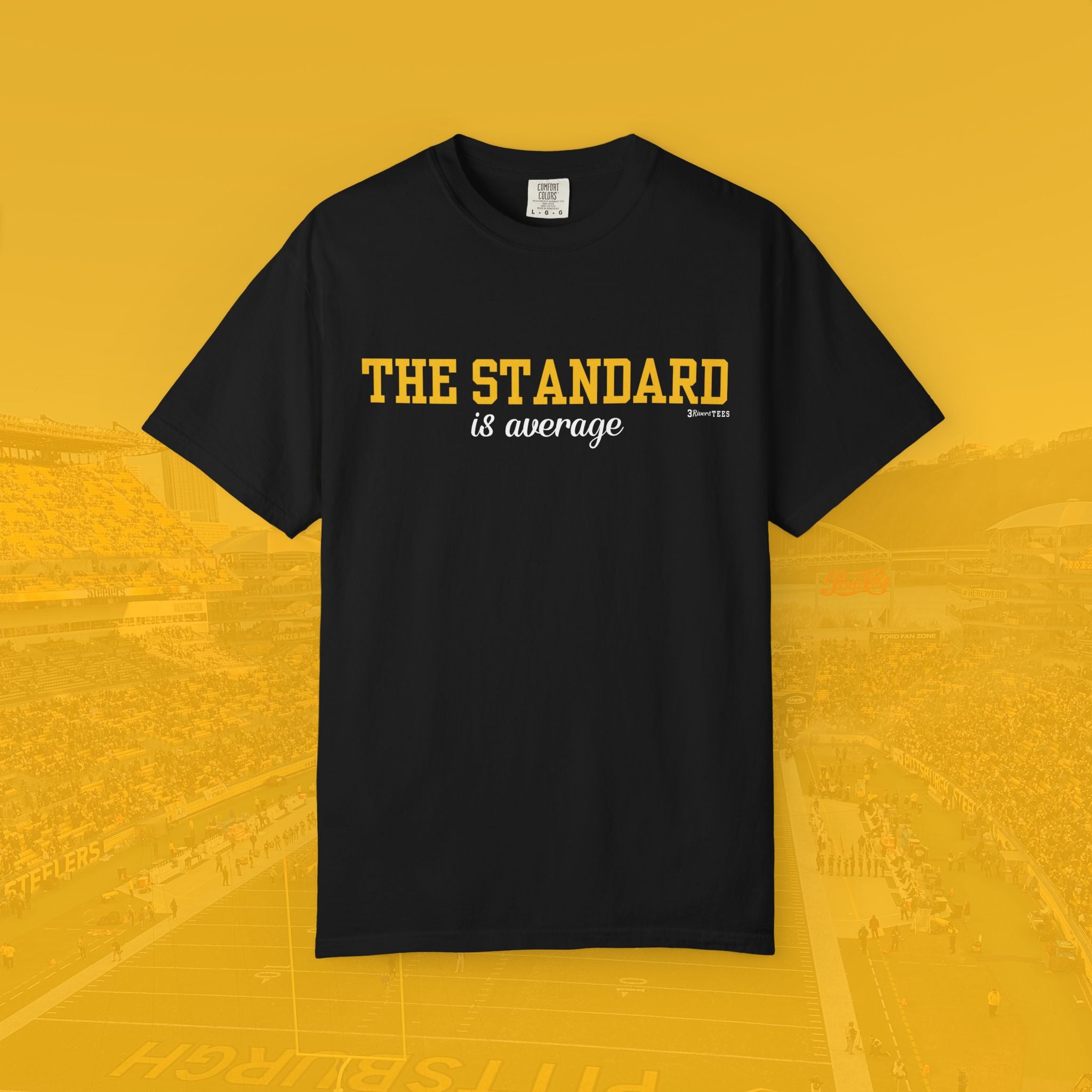The Standard is Average Tee
