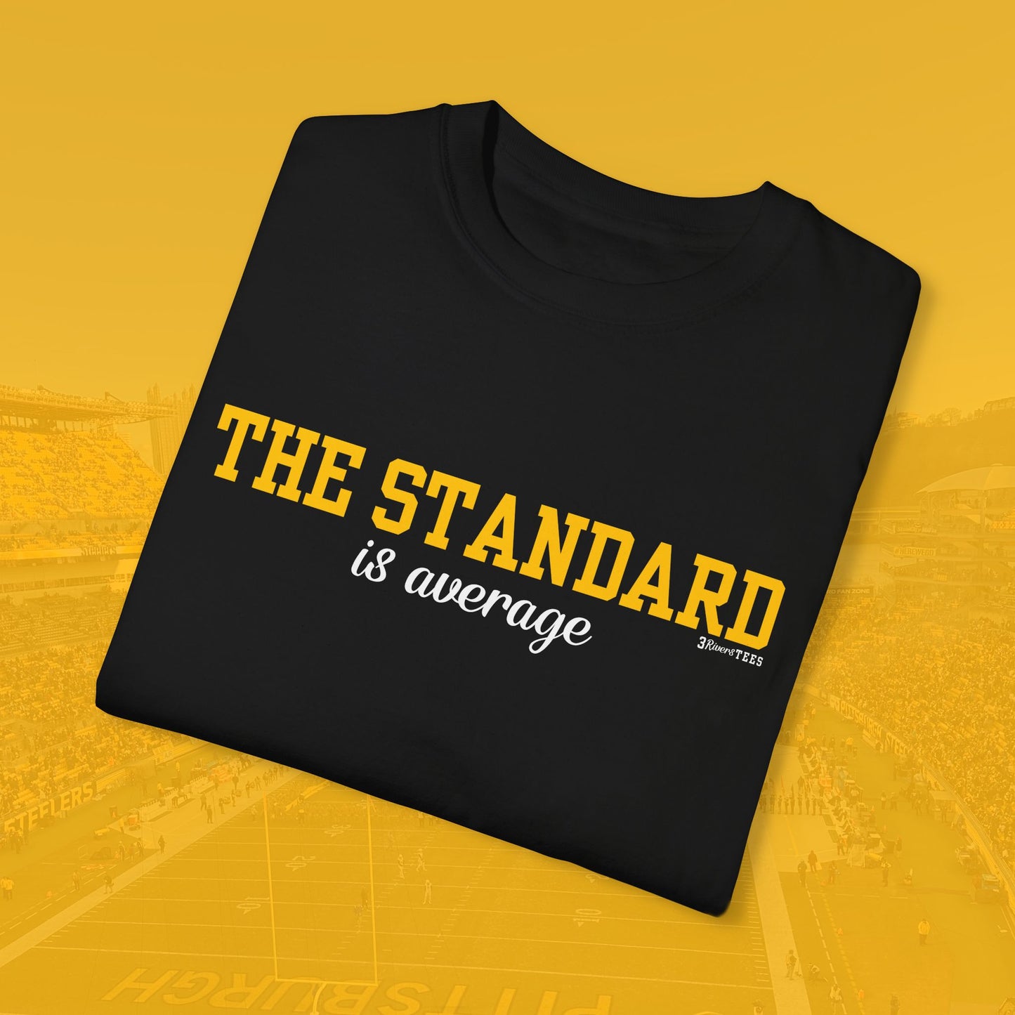 The Standard is Average Tee