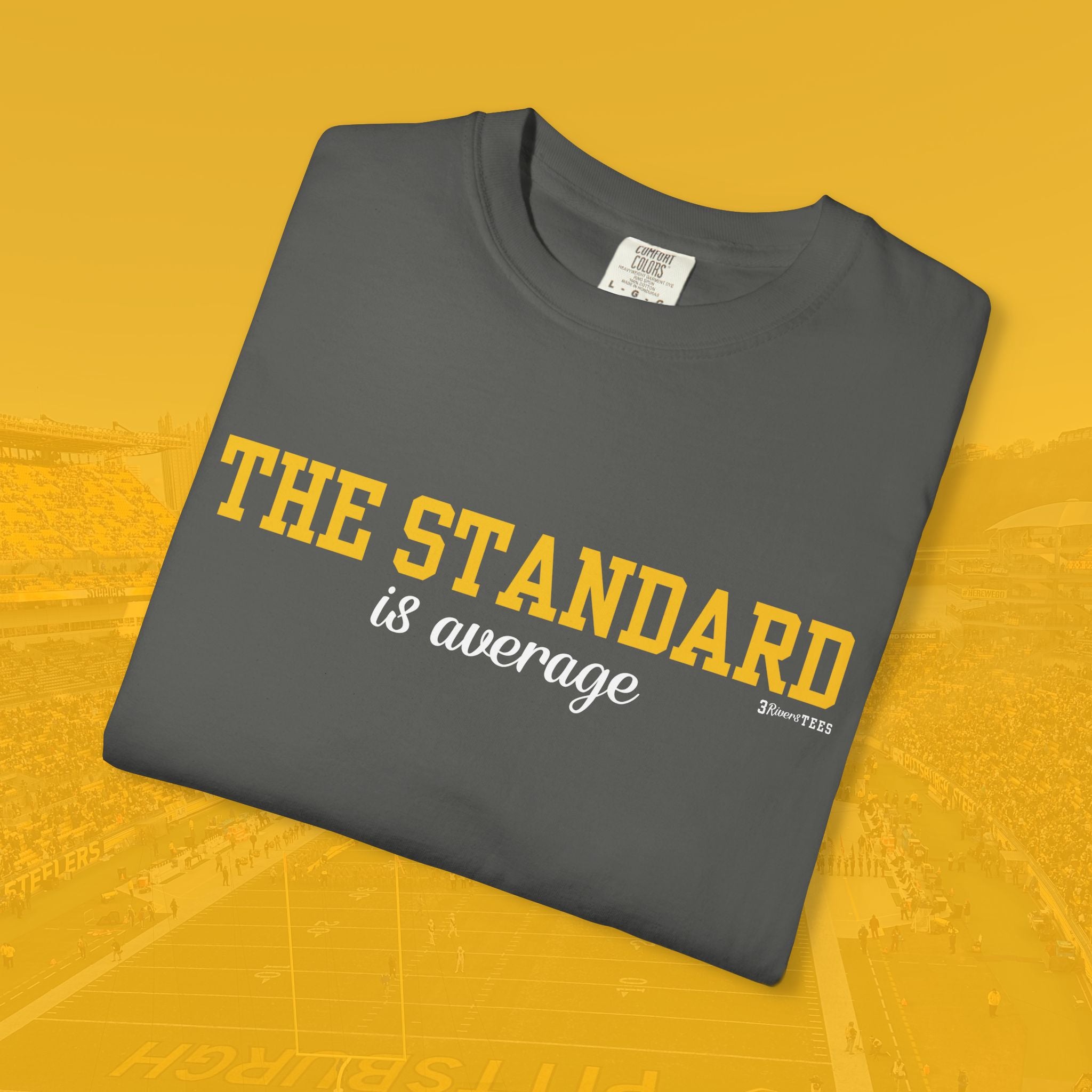 The Standard is Average Tee