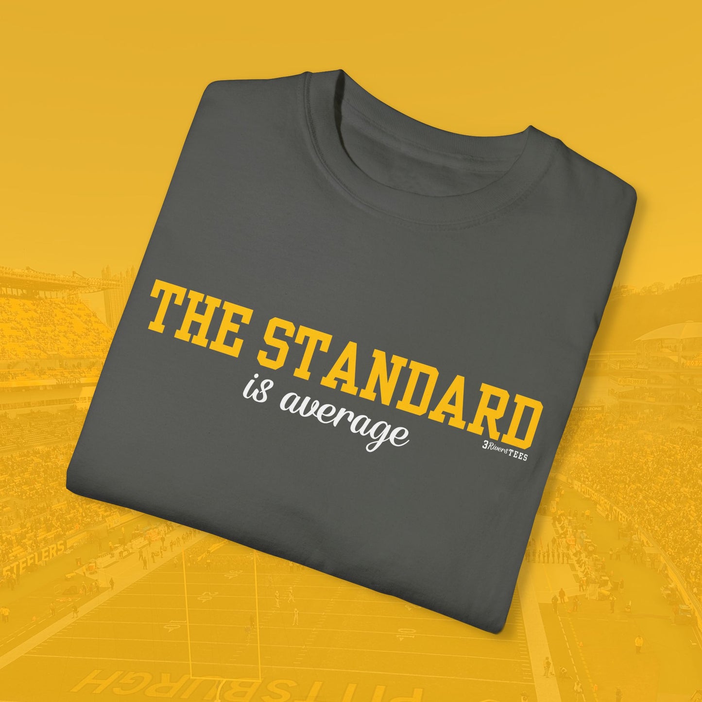 The Standard is Average Tee