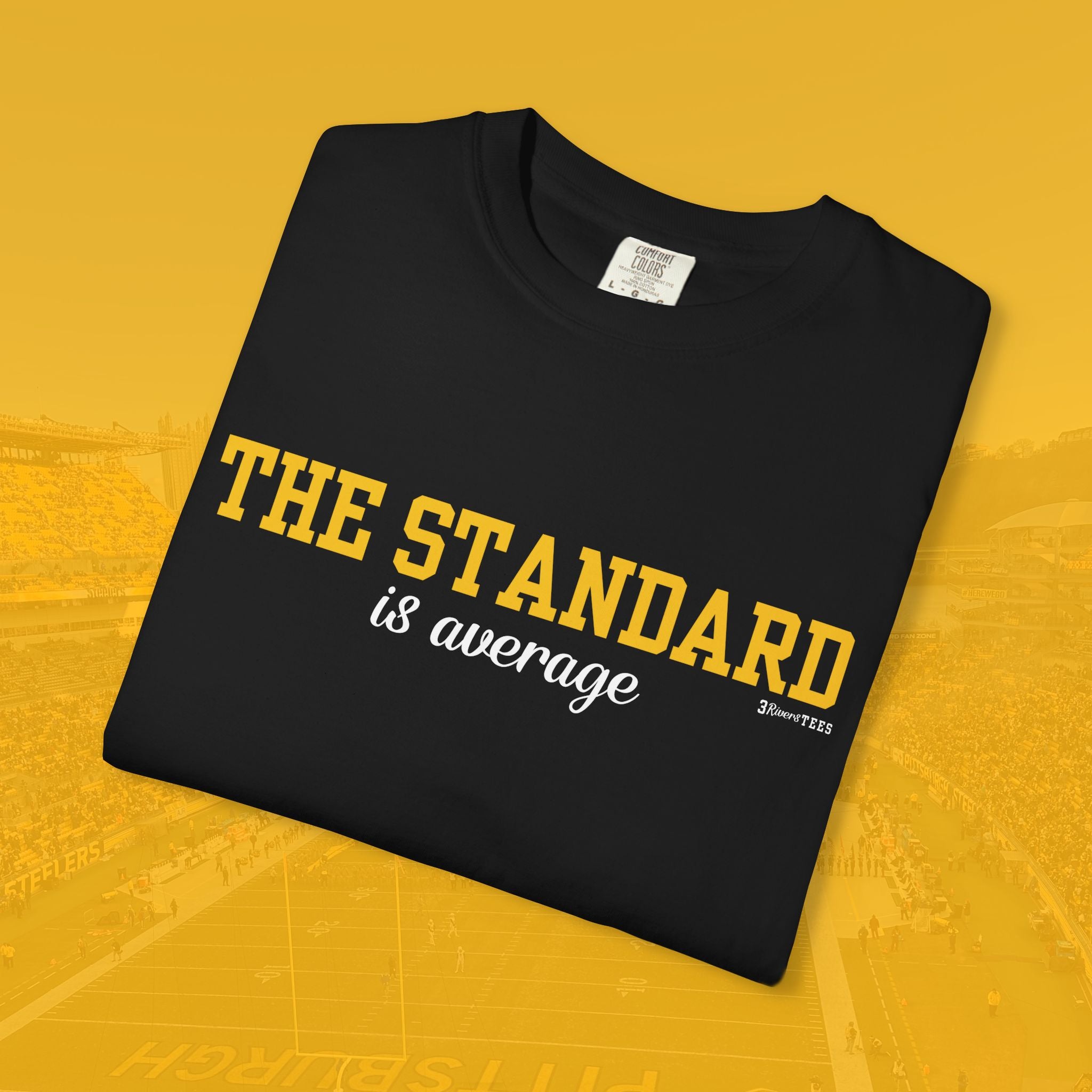 The Standard is Average Tee