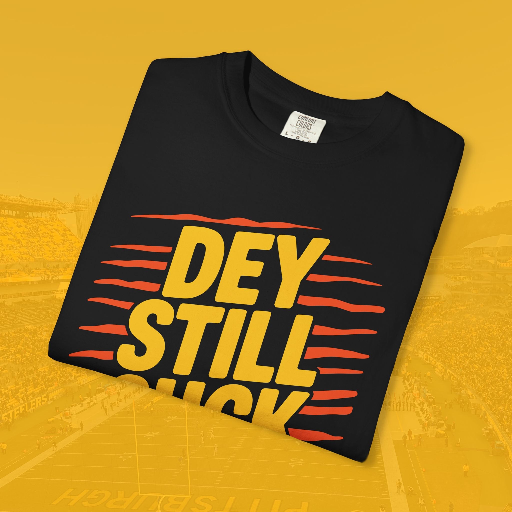 Dey Still Suck Tee